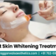 Skin Whitening Treatment Myth Busted